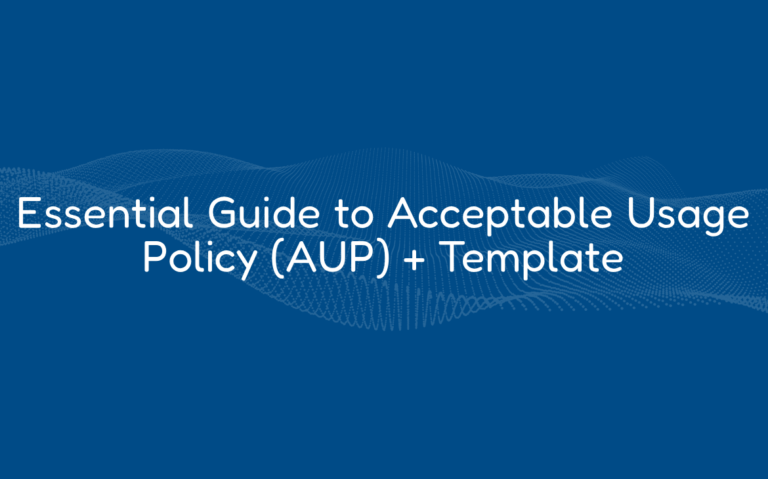 Essential Guide to Acceptable Usage Policy (AUP) + Template