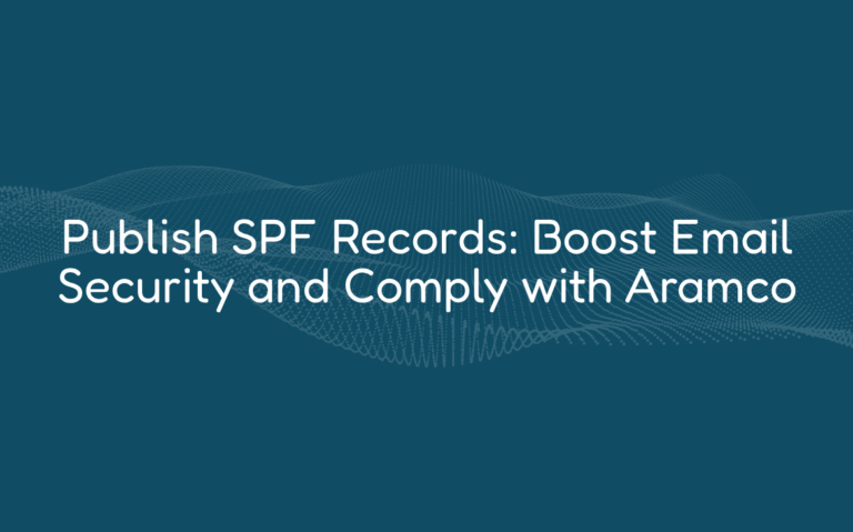 Publish SPF Records: Boost Email Security and Comply with Aramco