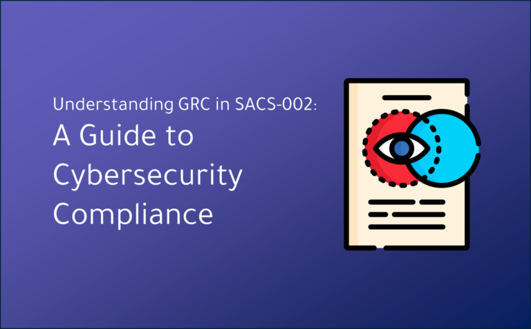 Understanding GRC in SACS-002_A Guide to Cybersecurity Compliance