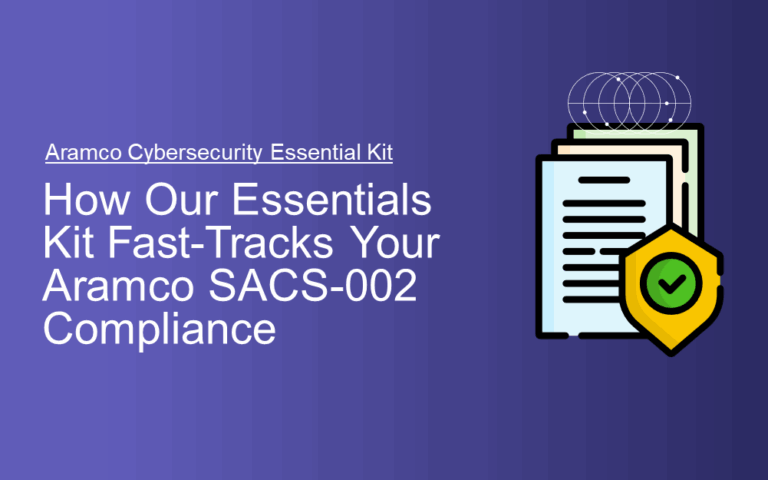 Aramco SACS-002 Simplified How Our Essentials Kit Fast-Tracks Your Compliance