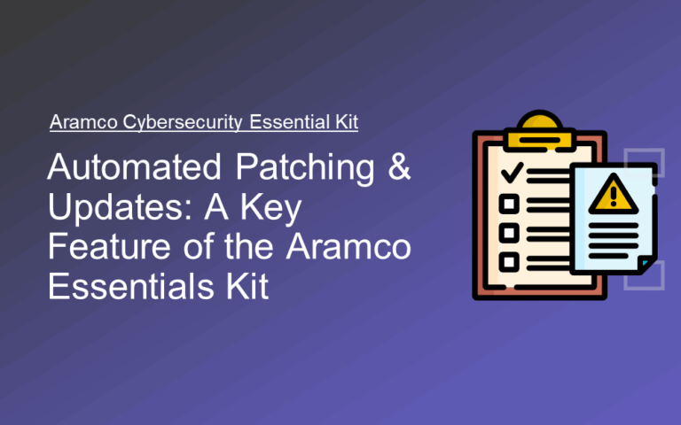 Automated Patching & Updates: A Key Feature of the Aramco Essentials Kit