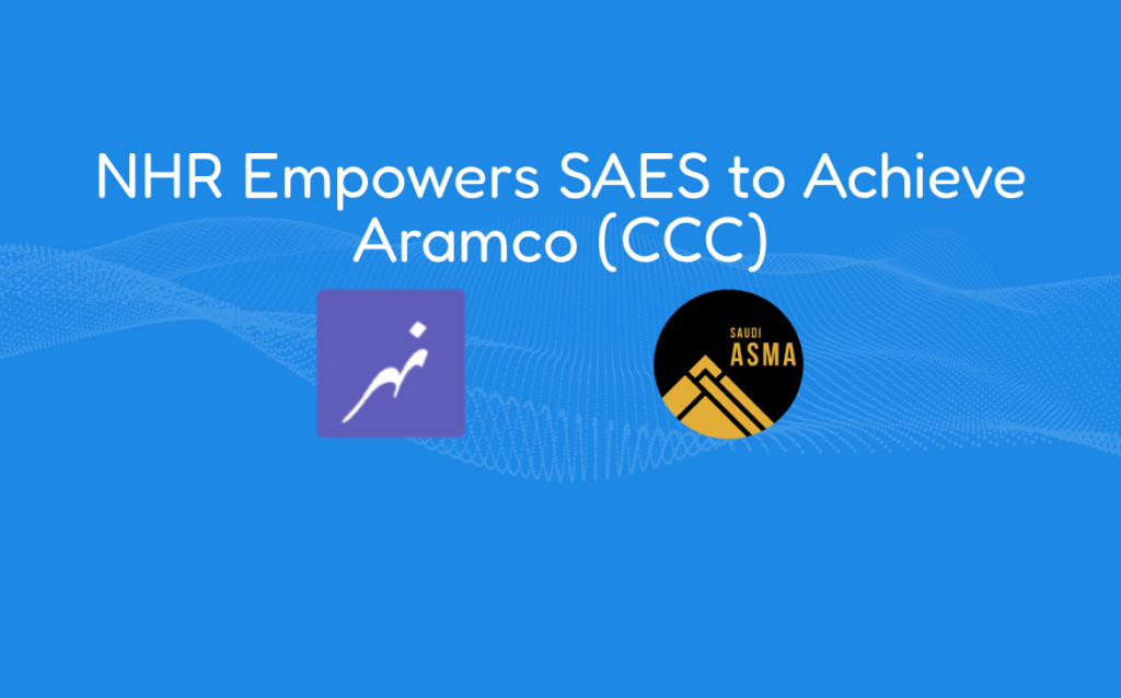 NHR Empowers SAES to Achieve Aramco (CCC)